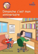 Dimanche c'est mon anniversaire (Sunday is my birthday): Luc et Sophie French Storybook (Part 1, Unit 10) - Scanes, Barbara