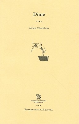 Dime: Los Nios, la Lectura y la Conversacion - Chambers, Aidan, and Amieva, Ana Tamarit (Translated by)