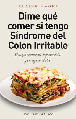 Dime Que Comer Si Tengo Sindrome de Colon Irritable - Magee, Elaine, MPH, R.D.