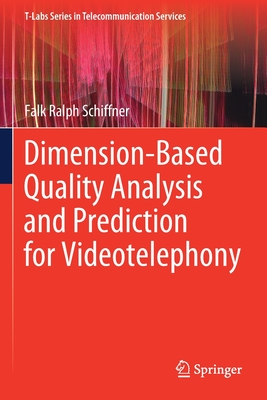 Dimension-Based Quality Analysis and Prediction for Videotelephony - Schiffner, Falk Ralph