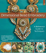 Dimensional Bead Embroidery: A Reference Guide to Techniques