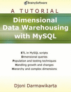 Dimensional Data Warehousing with MySQL: A Tutorial - Darmawikarta, Djoni