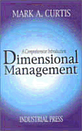 Dimensional Management: A Comprehensive Introduction - Curtis, Mark A