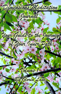 Dimensions Meditation Journal: Your Guide to the Journey of Your Inner Path, Volume 1