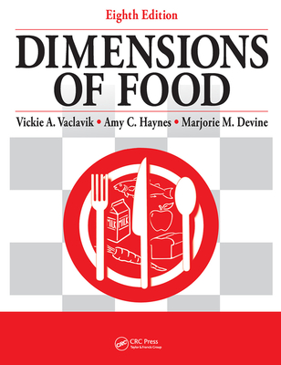 Dimensions of Food - Vaclavik, Vickie A., Ph.D., and Haynes, Amy