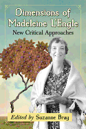 Dimensions of Madeleine L'Engle: New Critical Approaches