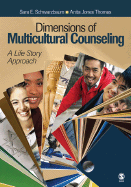 Dimensions of Multicultural Counseling: A Life Story Approach - Schwarzbaum, Sara E, and Thomas, Anita Jones