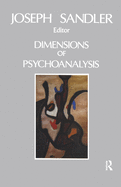 Dimensions of Psychoanalysis: A Selection of Papers Presented at the Freud Memorial Lectures