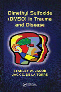 Dimethyl Sulfoxide (Dmso) in Trauma and Disease