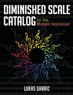 Diminished Scale Catalog: For the Modern Improviser