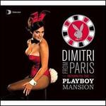 Dimitri from Paris Returns to the Playboy Mansion