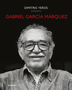 Dimitris Yeros: Photographing Gabriel Garcia Marquez