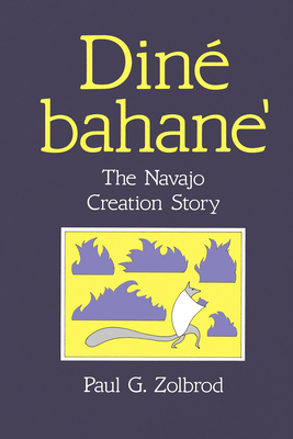 Din Bahane': The Navajo Creation Story - Zolbrod, Paul G