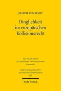 Dinglichkeit im europ?ischen Kollisionsrecht: Anwendungsbereich f?r ein vereinheitlichtes internationales "Sachenrecht"