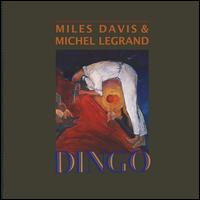 Dingo [Original Motion Picture Soundtrack] - Miles Davis / Michel Legrand