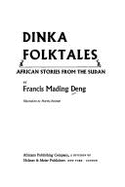 Dinka Folktales - Deng, Francis Mading