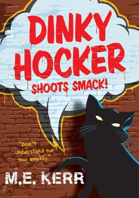 Dinky Hocker Shoots Smack! - Kerr, M E