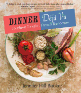 Dinner D?j? Vu: Southern Tonight, French Tomorrow