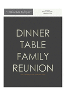 Dinner Table Family Reunion: A Remarkable Experience Presented by Dalva Evette Yarrington