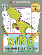 Dino Addition and Subtraction Grade 1: Daily Basic Math Practice for Kids