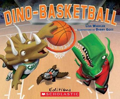 Dino-Basketball - Gott, Barry (Illustrator), and Wheeler, Lisa