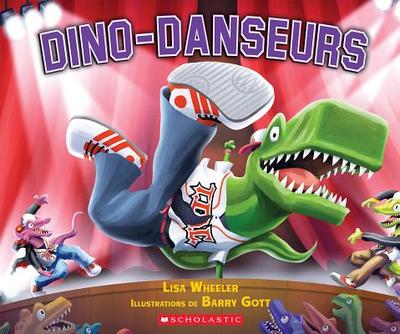 Dino-Danseurs - Wheeler, Lisa, and Gott, Barry (Illustrator)