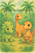 Dino Freundebuch: Ein liebevoll gestaltetes Dino-Freundebuch voller bunter Seiten, witziger Fragen und Platz fr viele Freundschaften - perfekt zum Ausfllen, Lachen und Erinnern. Ein echtes Highlight fr kleine Dino-Fans!