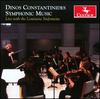 Dinos Constantinides: Symphonic Music - Athanasios Zervas (saxophone); Dionisios Roussos (saxophone); Eric Honour (saxophone); Gabriel Beavers (bassoon);...