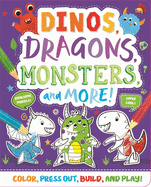 Dinos, Dragons, Monsters & More!: Press-Out and Build Model Book