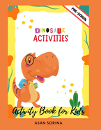 Dinosaur Activities; Activity Book and Coloring for Kids