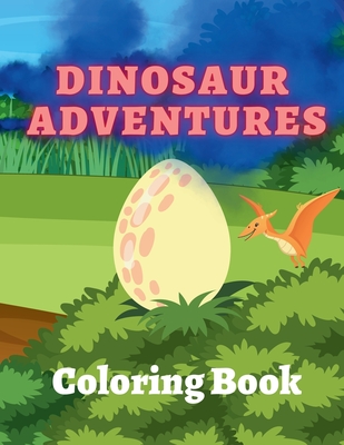 Dinosaur Adventures Coloring Book - Hill, Amber M