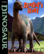 Dinosaur Aladars Story Pict Bk - Hogan, Mary, and Zoehfeld, Kathleen Weidner