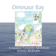 Dinosaur Bay: A Jurassic Fantastic Adventure