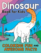 Dinosaur Book for Kids: Coloring Fun and Awesome Facts