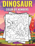 Dinosaur Color By Numbers: Coloring Activity Book for Kids Ages 4-8