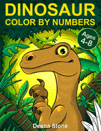 Dinosaur Color By Numbers: Coloring Book for Kids Ages 4-8 Great Gift For Boys & Girls