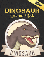 Dinosaur Coloring Book: 50 Dinosaur Fun Coloring Book Dinosaur Designs for Kids Boys Girls and Adult Relax Gift for Animal Lovers Amazing Coloring Book Dinosaurs