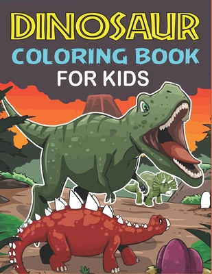 Dinosaur Coloring Book for Kids: A Fantastic Dinosaur Coloring Activity Book, Adventure For Boys, Girls, Toddlers & Preschoolers, (Children activity books) Cute Coloring book gift for kids - Press, Trendy