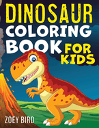 Dinosaur Coloring Book for Kids: Coloring Activity for Ages 4 - 8