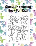 Dinosaur Coloring Book For Kids: Dinosaur Coloring Book for Kids - Great Gift for Boys & Girls