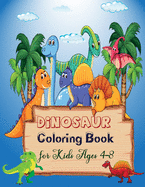 Dinosaur Coloring Book for Kids: Fantastic Dinosaur Coloring Book for Boys & Girls Kids Ages 4-8