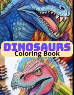 Dinosaur Coloring Book for Kids: Great Gift for Girls & Boys, Ages 4-8