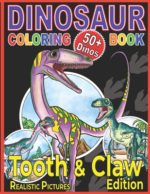 Dinosaur Coloring Book: The Tooth & Claw Edition for Kids Age 5+ - Eddy, Clever