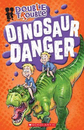 Dinosaur Danger (Double Trouble #3)