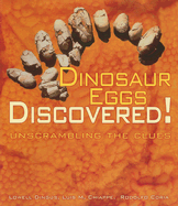 Dinosaur Eggs Discovered!: Unscrambling the Clues - Dingus, Lowell, and Chiappe, Luis M, and Coria, Rodolfo A