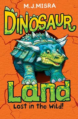 Dinosaur Land: Lost in the Wild! - Misra, Michelle
