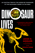 Dinosaur Lives - Horner, John R, and Dobb, Edwin