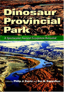 Dinosaur Provincial Park: A Spectacular Ancient Ecosystem Revealed