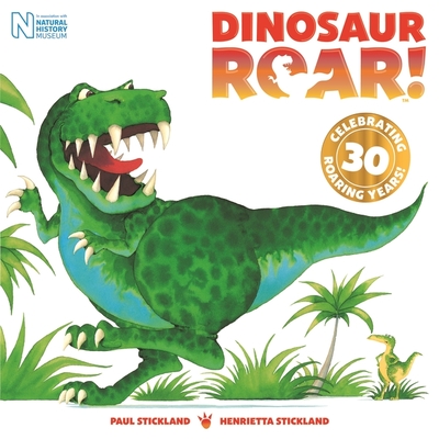 Dinosaur Roar!: 30th Anniversary Edition - Stickland, Henrietta