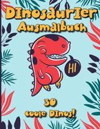 Dinosaurier Ausmalbuch: 30 coole Dinos mit Namen zum ausmalen! Ein gro?es Dino Malbuch f?r Kinder die Dinosaurier lieben.